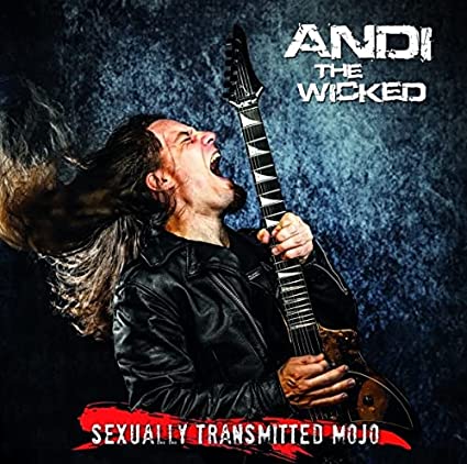 ANDI THE WICKED- „Sexually Transmitted Mojo“ (VÖ: 11.03.2022)